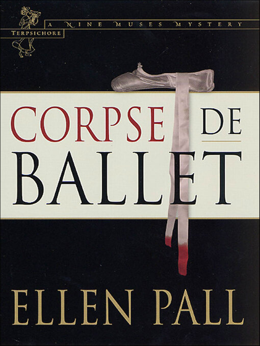 Title details for Corpse de Ballet by Ellen Pall - Available